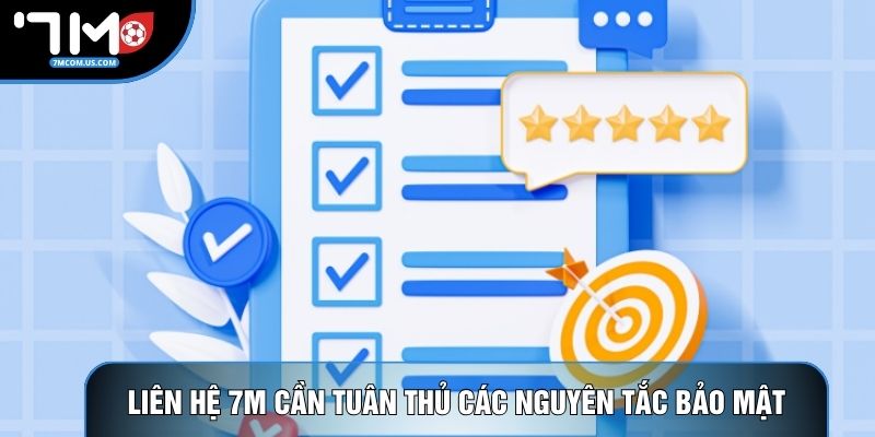 Liên hệ 7M cần tuân thủ các nguyên tắc bảo mật Liên hệ 7M cần tuân thủ các nguyên tắc bảo mật